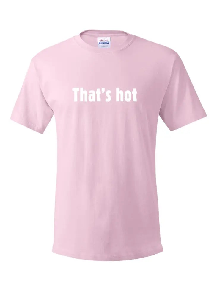 THAT'S HOT GRAPHIC TEE